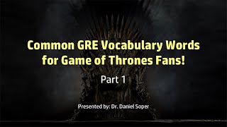 GRE Vocabulary for Game of Thrones Fans - Part 1