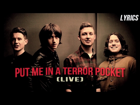 Put Me In A Terror Pocket - Arctic Monkeys