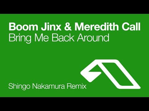 Boom Jinx & Meredith Call - Bring Me Back Around (Shingo Nakamura Remix)
