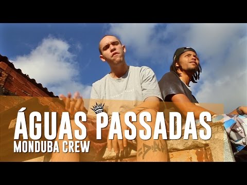 Monduba Crew - Águas Passadas ft. Akafellaz | CLIPE (Prod. Barbato Beats)