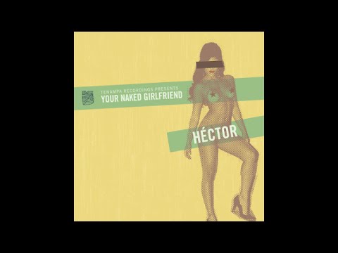 TENA004: 03 Hector - Your Naked Girlfriend (Original Mix)
