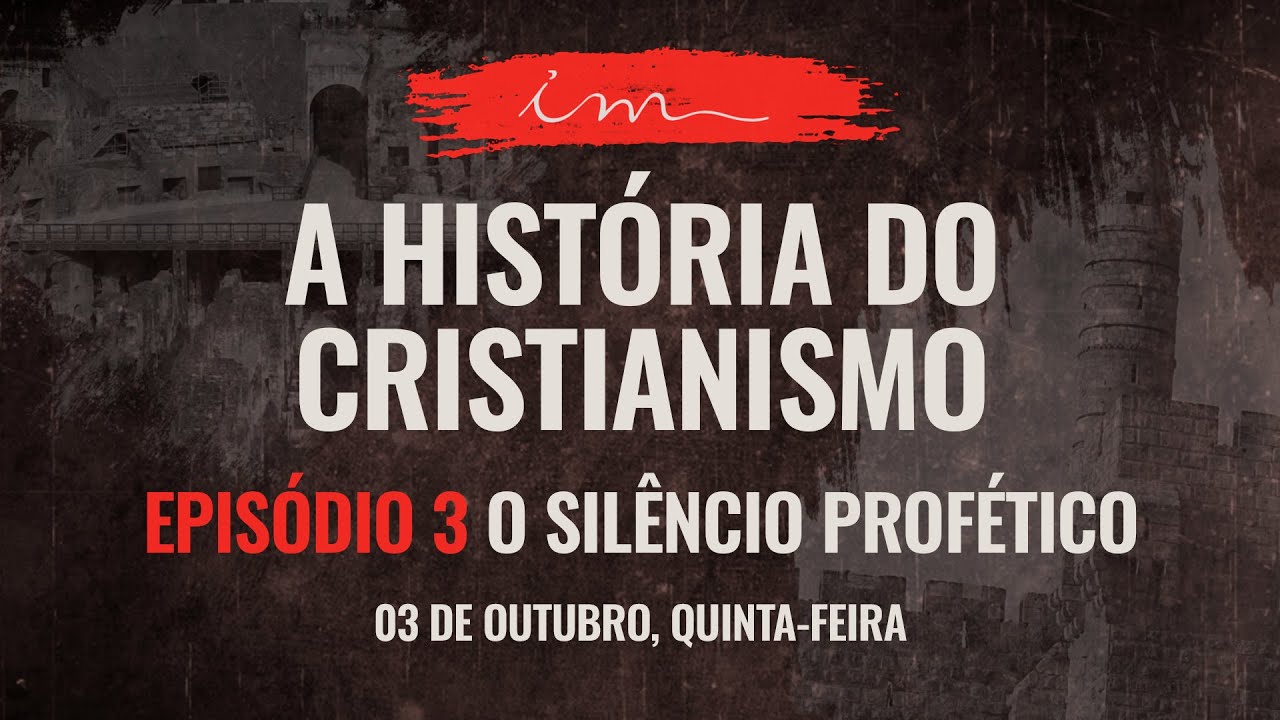 03/10/2024 - [A HISTÓRIA DO CRISTIANISMO] - ICM - Tema: O Silêncio Profético - EP.03 - 14H