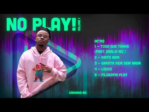 1. CARRARA MC -  TUDO QUE TENHO -  Ft  DABLIO MC .  No Play Vol  01