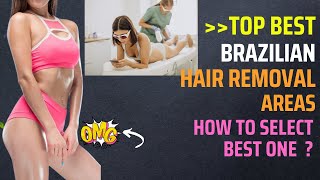 Best Brazilian Hair Removal Area Methods | Suggested by Dermatologists