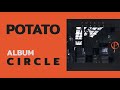 POTATO  (อัลบั้ม - CIRCLE)  FULL ALBUM  (พ.ศ.2551)