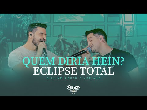 William Couto e Adriano - Quem diria hein? - DVD Por isso que nois bebe 2