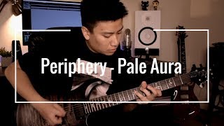 Periphery - Pale Aura Guitar Cover By Giang Tran