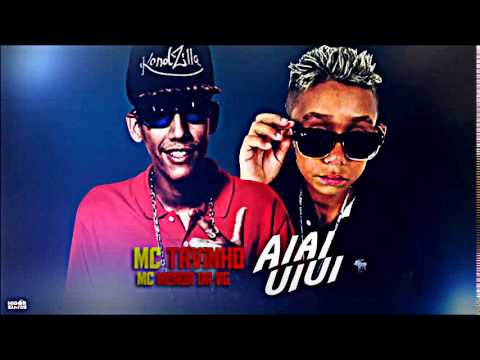 mc menor da vg e mc tavinho aiai uiui