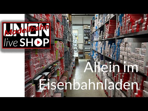 LIVE Modellbahn Union - Shopping Event - 10.04.2023  - zu Ostern allein im Modellbahn Laden
