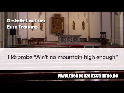 Die Hochzeitsstimme - "Ain't no mountain high enough"