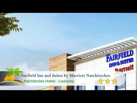 Fairfield Inn and Suites by Marriott Natchitoches - Shamard Heights Hotels, Louisiana