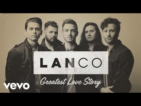 LANCO - Greatest Love Story (Audio)
