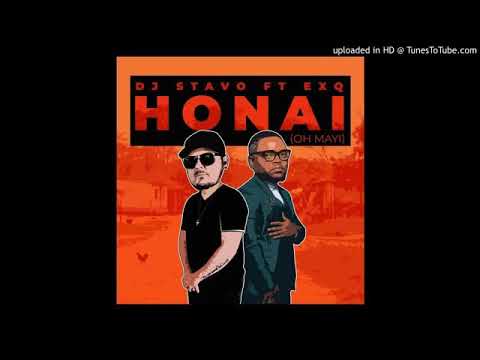 Dj Stavo feat EXQ - Honai (Oh Mayi) Official Audio