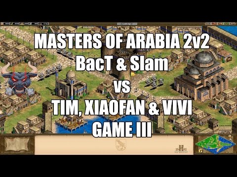AoE2 BacT Slam vs ViVi Xiaofan TIM MASTERS OF ARABIA 2v2 Game 3
