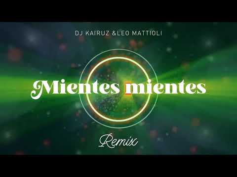 Dj Kairuz ft Leo Mattioli - Mientes mientes │ REMIX 2020