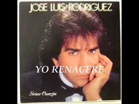 Yo Renacere - Jose Luis Rodriguez - letra