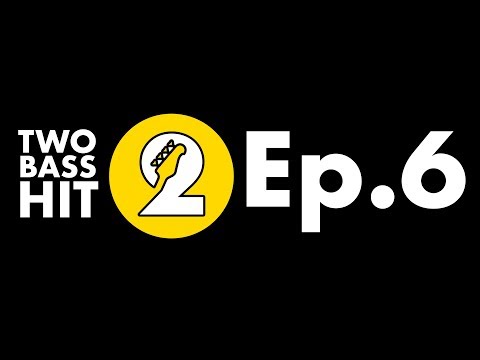 Two Bass Hit - Episode 6