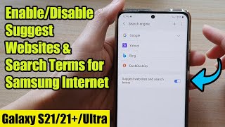 Galaxy S21/Ultra/Plus: How to Enable/Disable Suggest Websites & Search Terms for Samsung Internet