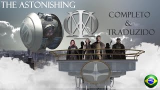 The Astonishing - Dream Theater (Completo&Traduzido)