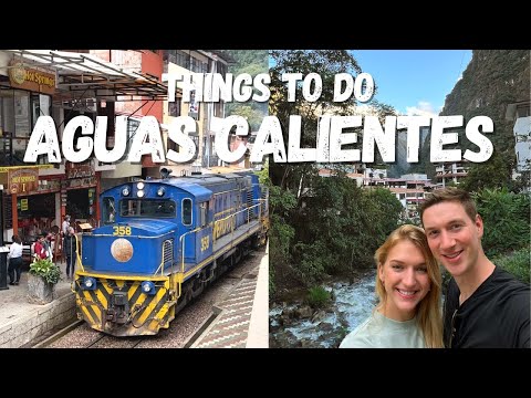 Top Things To Do in Aguas Calientes, Peru | Machu Picchu Pueblo Town Ultimate Travel Guide