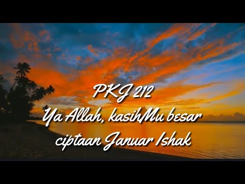 PKJ 212 _ YA ALLAH, KASIHMU BESAR