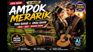 Download lagu AMPOK MERARIK – INAQ BAHAR & AMAQ BAHAR | Lagu Sasak AI Terbaru 2026 mp3