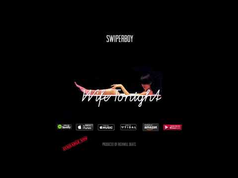 Swiperboy - Wife Tonight (Official Audio)