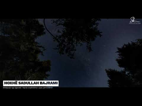 Fundi është trashëgim i veprave të kaluara - Hoxhë Sadullah Bajrami