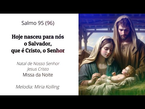 Salmo Responsorial De Natal 95(96) - Irmã Míria…