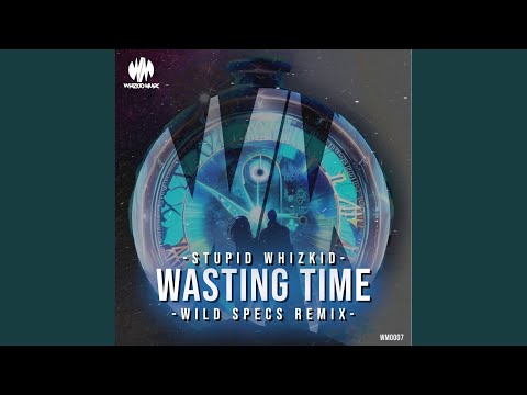 Wasting Time (Wild Specs Extended Remix)