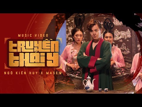 Truyền Thái Y - Ngô Kiến Huy x Masew x Đinh Hà Uyên Thư | Official Music Video
