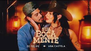 Zé Felipe e Ana Castela - Sua Boca Mente