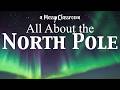 All About The North Pole Arctic Geography Climate Science Polar Exploration Santa Claus