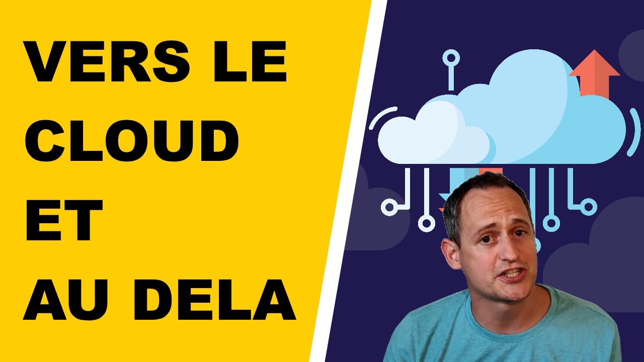VERS LE CLOUD ET AU DELA