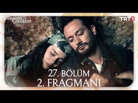 Cennetin Çocukları 27. Bölüm 2. Fragmanı - Ön İzleme Detayları