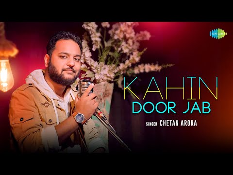 Chetan Arora Kahin Door Jab Din Dhal Jaaye