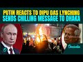 Bangladesh Unrest BREAKING Putin S SHOCKING First Reaction To Dipu Das BRUTAL Killing Warns Dhaka