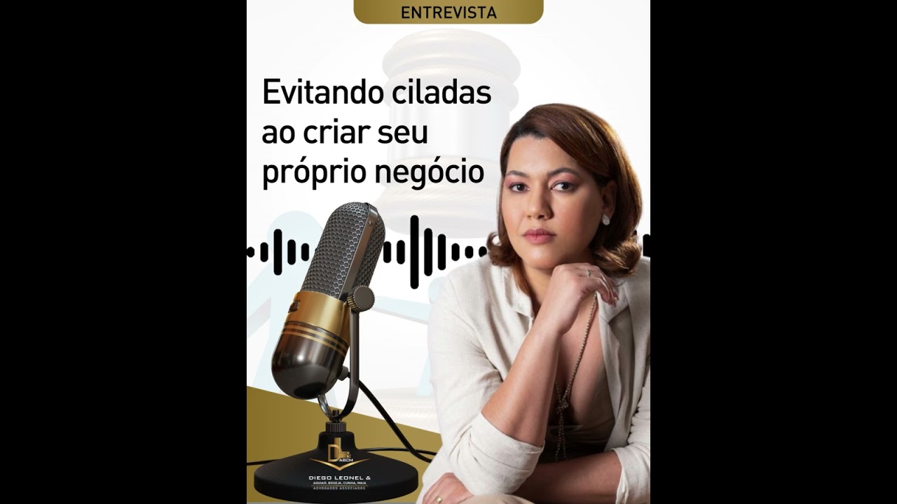 Entrevista Dra Polyany Cunha - Evitando Ciladas ao Criar seu Proprio negócio