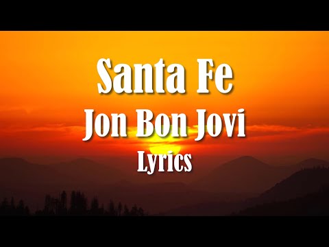 Jon Bon Jovi - Santa Fe (Lyrics) HQ Audio 🎵