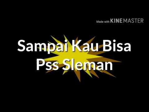 Sampai kau bisa pss sleman(lyrics)