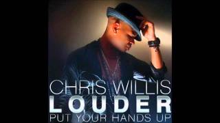Chris Willis - Louder (Put Your Hands Up) (Extended Mix)