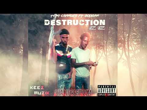 Trini Changes ft Boodan - Destruction ( Tam Tam )
