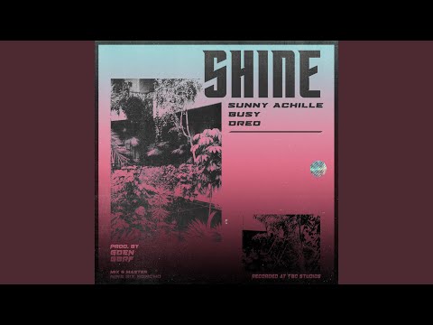 Shine (feat. Busy & GdenBeats)