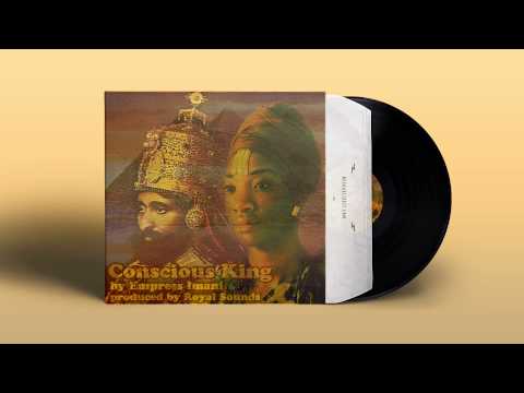 Empress Imani - Conscious King (prod. by Royal Sounds) January 2015