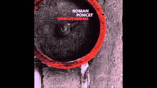 Roman Poncet - Cerate (Truncate Remix)