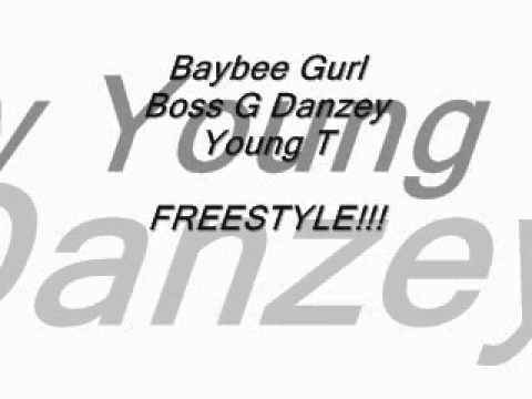 baybee gurl ft boss g danzey and young T- freestyle