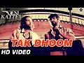Tak Dhoom Official Video HD Desi Kattey Kailash Kher Akhil Kapur Jay Bhanushali
