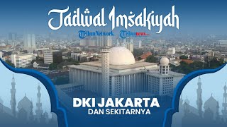 Jadwal Imsakiyah Hari Ini Senin 19 April Wilayah DKI Jakarta dan Sekitarnya dari Kemenag