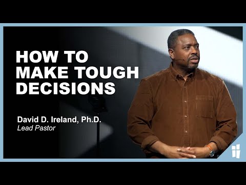 How to Make Tough Decisions - David Ireland, Ph.D. 3.19.23