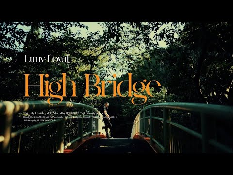 Lunv Loyal - High Bridge (Official Video)